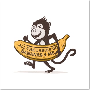 All The Ladies Go Bananas for Me Cute Monkey Posters and Art